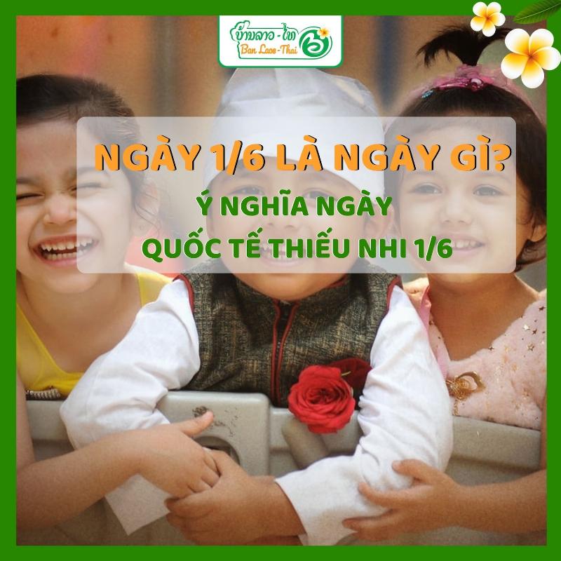 Ngày Quốc tế Thiếu nhi 1/6 là thứ mấy để cả nhà cùng vui chơi, lên kế hoạch các hoạt động ý nghĩa cho bé.